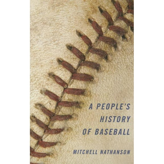 A People's History of Baseball, (Paperback)