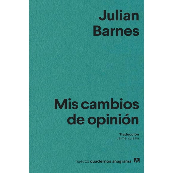 Mis cambios de opinión, de Barnes Julian, Anagrama, Blanda