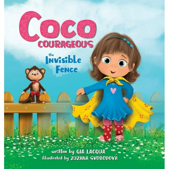 Limitless Little Leaders Coco Courageous: The Invisible Fence, (Hardcover)