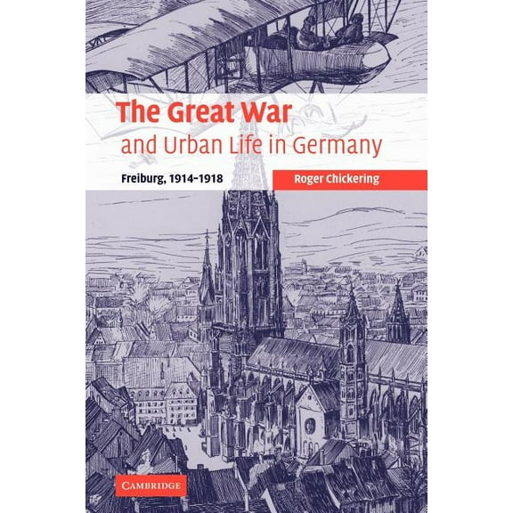 Studies in the Social and Cultural Histo The Great War and Urban Life in Germany, Book 24, (Paperback)
