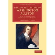Cambridge Library Collection - Art and Architecture: The Life and Letters of Washington Allston (Paperback)
