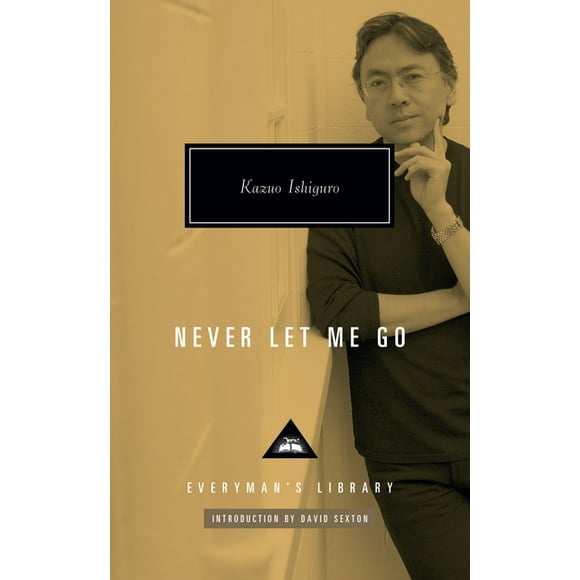 Never Let Me Go: Introduction by David Sexton  Everymans Library Contemporary Classics Series   Hardcover  Kazuo Ishiguro