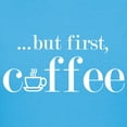 thumbnail image 3 of CafePress - But First Coffee Women's Dark T Shirt - Women's Traditional Fit Dark T-Shirt, 3 of 4