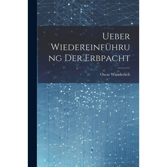 Ueber Wiedereinführung der Erbpacht (Paperback)