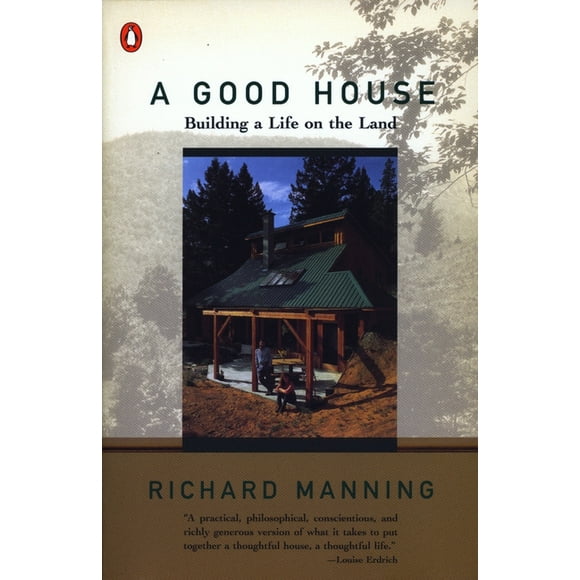 A Good House : Building a Life on the Land (Paperback)