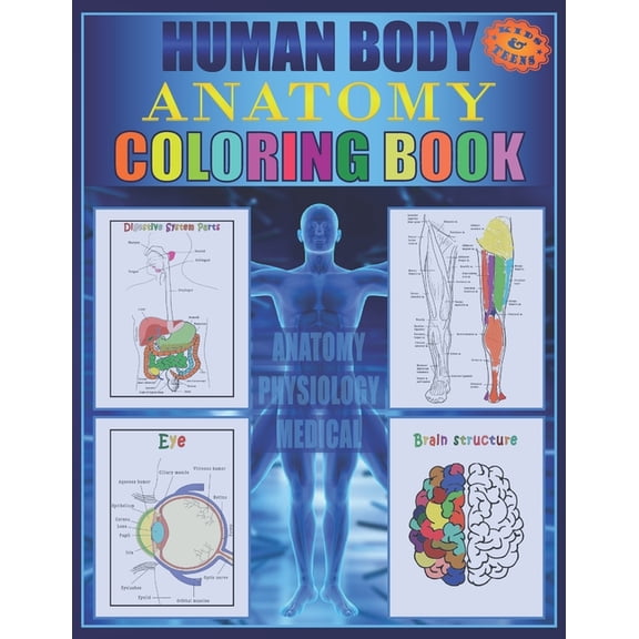 Human Body Anatomy Coloring Book: Anatomy and physiology illustration coloring book for kids and teens, Great christmas,, (Paperback)