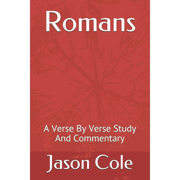 Romans: A Verse By Verse Study And Commentary (Paperback)