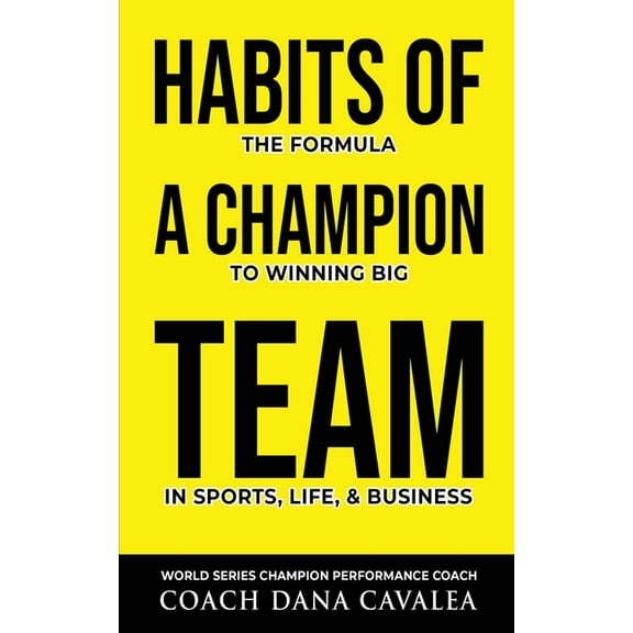 Habits of a Champion Team: The Formula to Winning Big in Sports, Life, and Business, (Paperback)