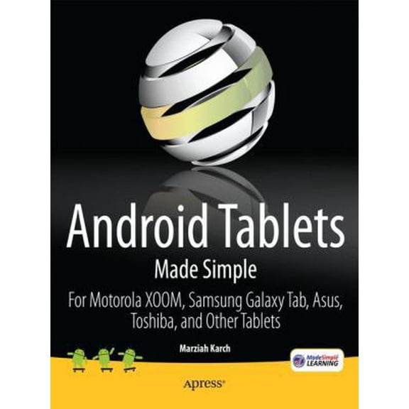 Pre-Owned Android Tablets Made Simple: For Motorola Xoom, Samsung Galaxy Tab, Asus, Toshiba and Other Tablets (Paperback) 143023671X 9781430236719