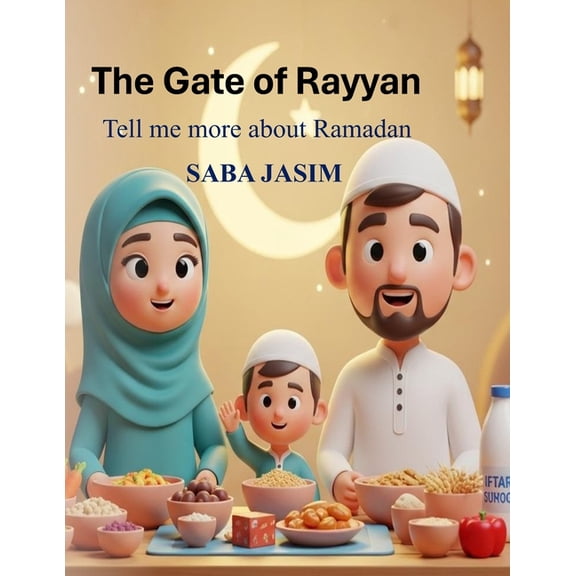 The Gate of Rayyan: Tell me more about Ramadan, (Paperback)