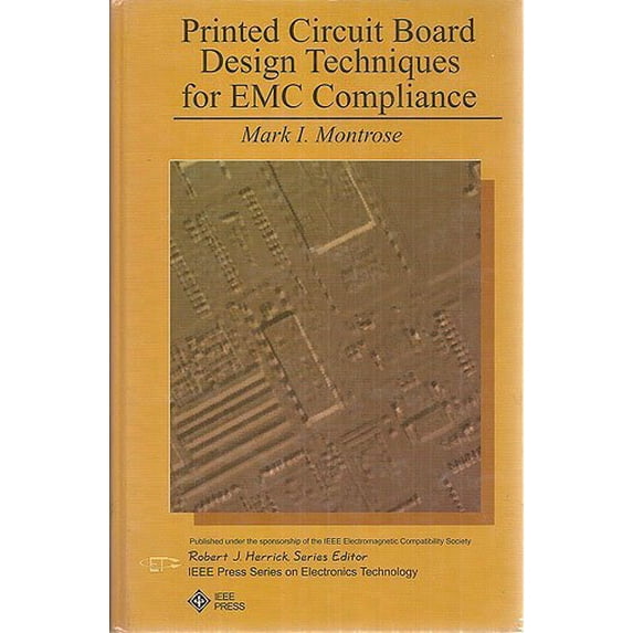 Pre-Owned Printed Circuit Board Design Techniques for EMC Compliance, IEEE Press Series on Electronics Technology, by Mark I. Montrose, (Hardcover), English