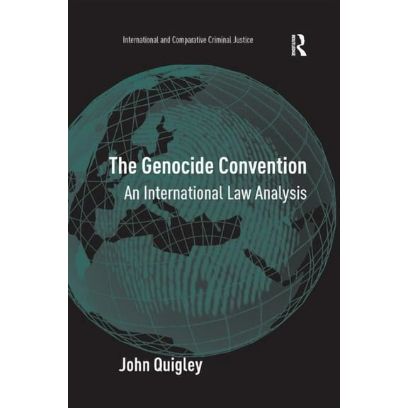 International and Comparative Criminal J The Genocide Convention: An International Law Analysis, (Paperback)