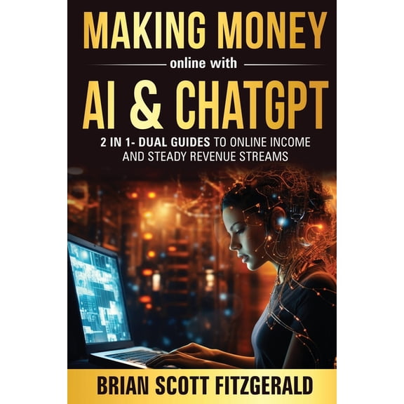 How to Make Money Making Money Online with AI & ChatGPT: Dual Guides to Online Income & Steady Revenue Streams, Book 9, (Paperback)