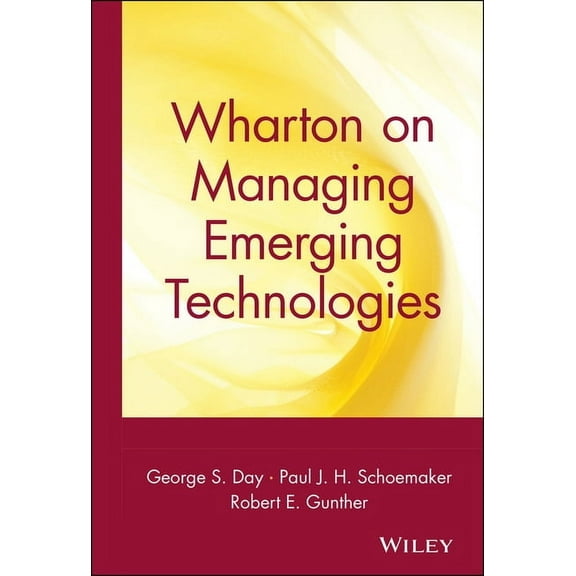 Wharton on Managing Emerging Technologies, (Hardcover)