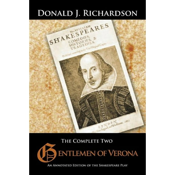 Complete Two Gentlemen of Verona : An Annotated Edition of the Shakespeare Play