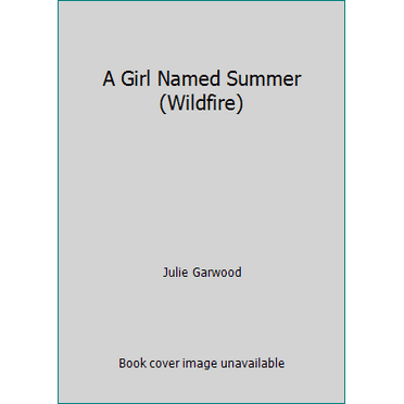 Pre-Owned A Girl Named Summer (Wildfire) (Paperback) 059033770X 9780590337700