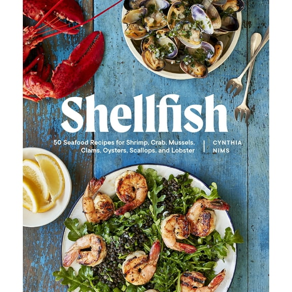 Shellfish: Recipes with the Fresh Taste of the Sea (a Seafood Cookbook), (Paperback)
