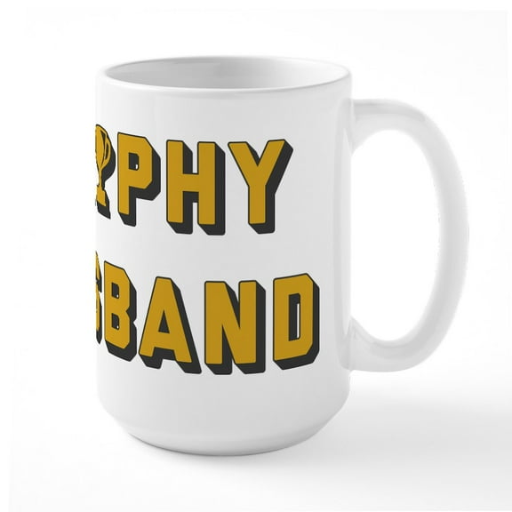 CafePress - Trophy Husband - 15 oz Ceramic Large White Novelty Mug