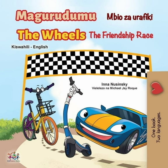 Swahili English Bilingual Collection The Wheels The Friendship Race (Swahili English Bilingual Book for Kids), (Paperback)