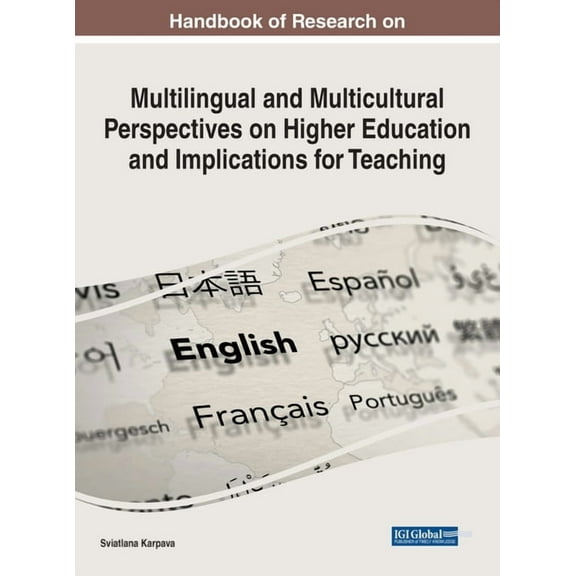 Handbook of Research on Multilingual and Multicultural Perspectives on Higher Education and Implications for Teaching, (Hardcover)