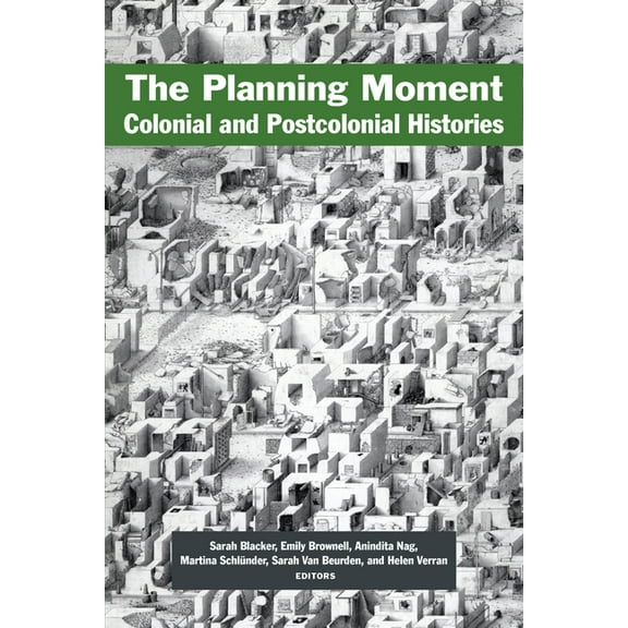 The Planning Moment: Colonial and Postcolonial Histories, (Hardcover)