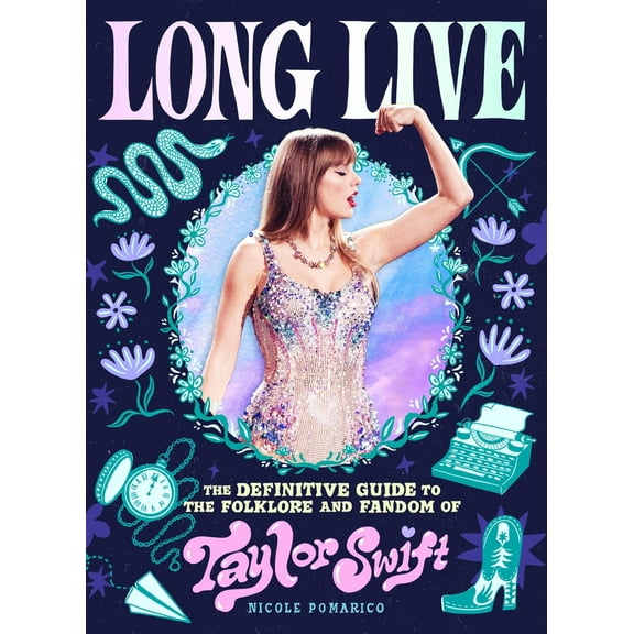 Pre-Owned Long Live: The Definitive Guide to the Folklore and Fandom of Taylor Swift (Hardcover) 0762489413 9780762489411