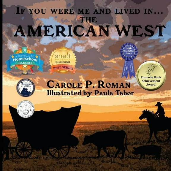 If You Were Me and Lived In...Historical If You Were Me and Lived in... the American West: An Introduction to Civilizations Throughout Time, Book 10, (Paperback)