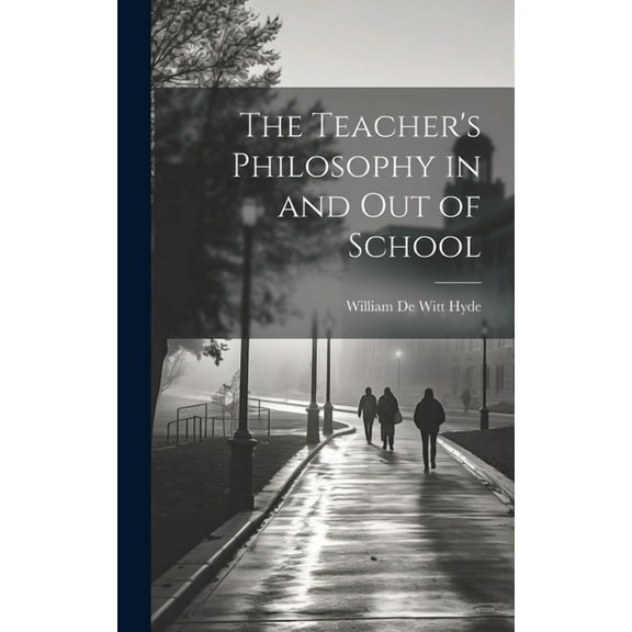 The Teacher's Philosophy in and Out of School (Hardcover)