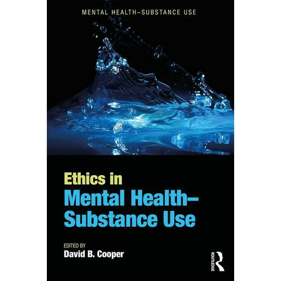 Mental Health-Substance Use Ethics in Mental Health-Substance Use, (Paperback)