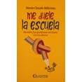 thumbnail image 1 of ME DUELE LA ESCUELA: RESUELVA LOS PROBLEMAS ESCOLARES CON LOS AFECTOS QUARZO MARIE-CLAUDE BELIVEAU, 1 of 2