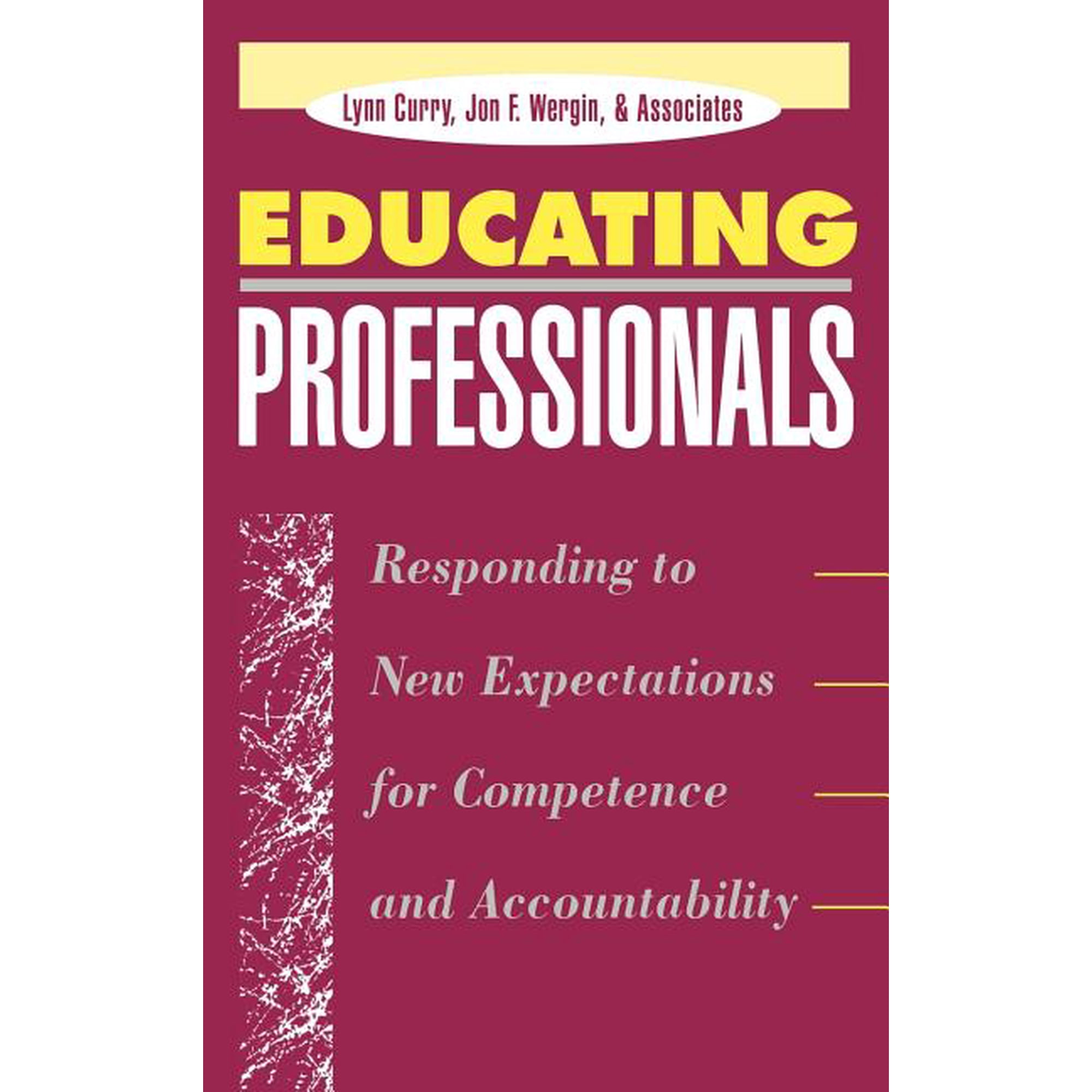 Jossey-Bass Higher and Adult Education S Educating Professionals, (Hardcover)