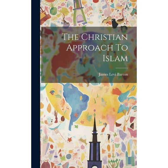 The Christian Approach To Islam (Hardcover)
