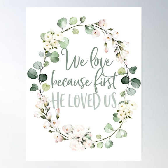 1 John 4:19 We Love Because First He Loved Us - Christian Wreath Design Poster Wall Art, Modern Wall Decor For Living Room Bedroom, 8x12 UNFRAMED
