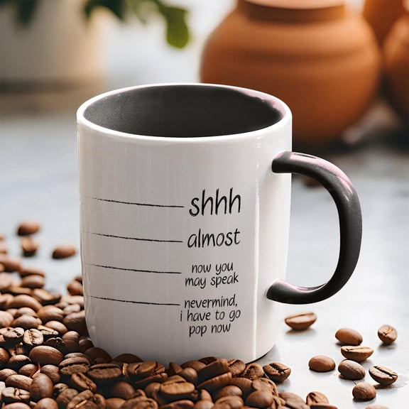 Shh Almost Now You May Speak Funny Coffee Mug