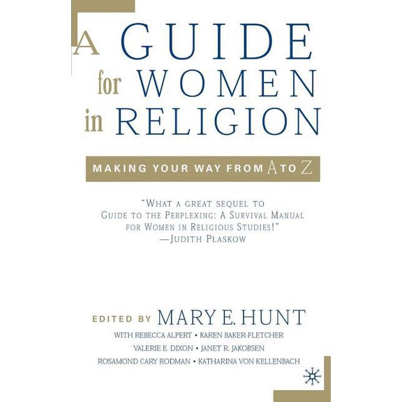 A Guide for Women in Religion: Making Your Way from A to Z, (Paperback)