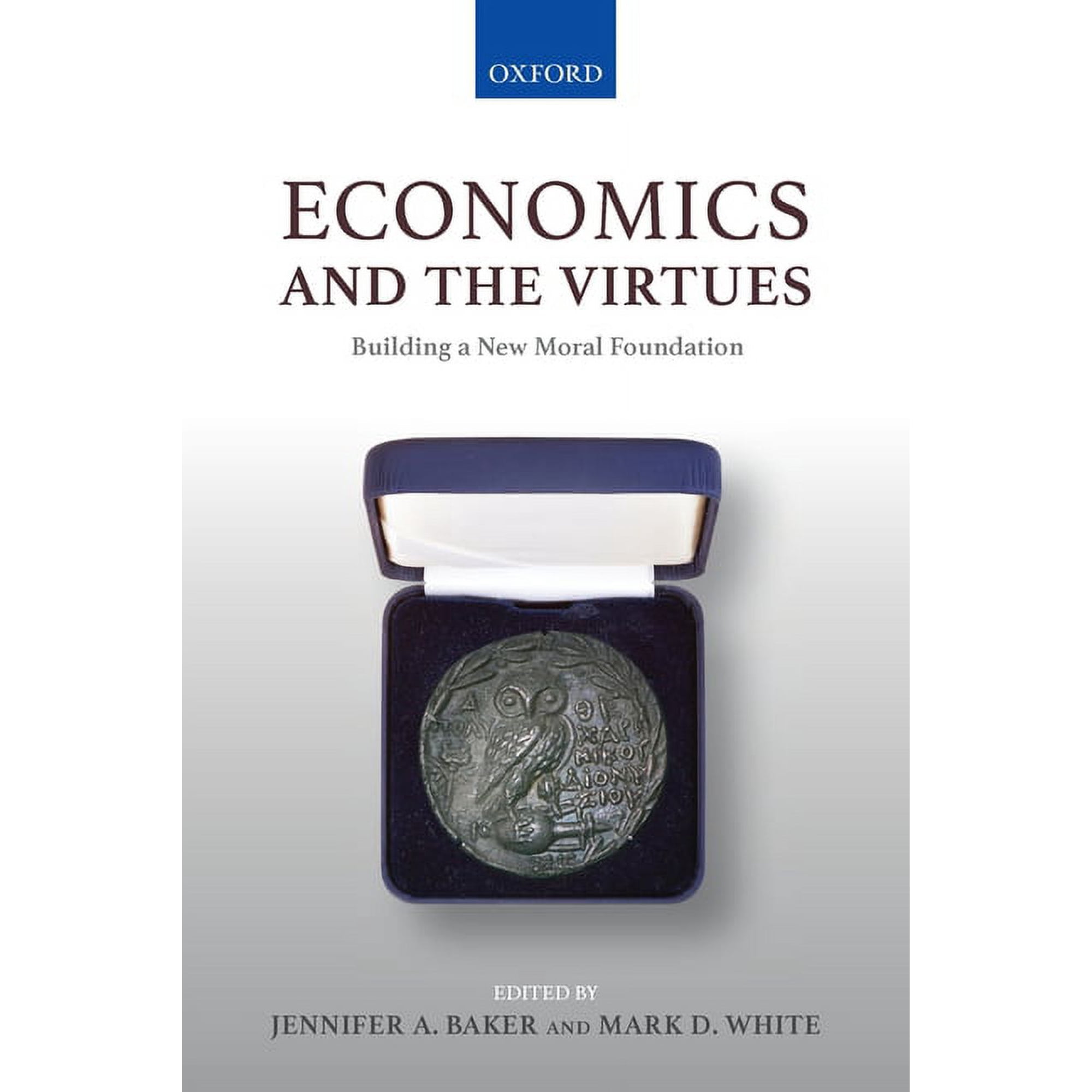 Economics and the Virtues: Building a New Moral Foundation (Paperback)