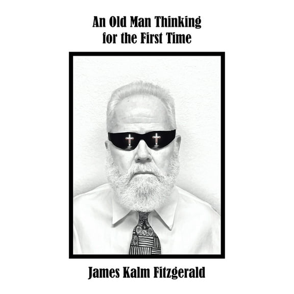 An Old Man Thinking for the First Time, (Paperback)