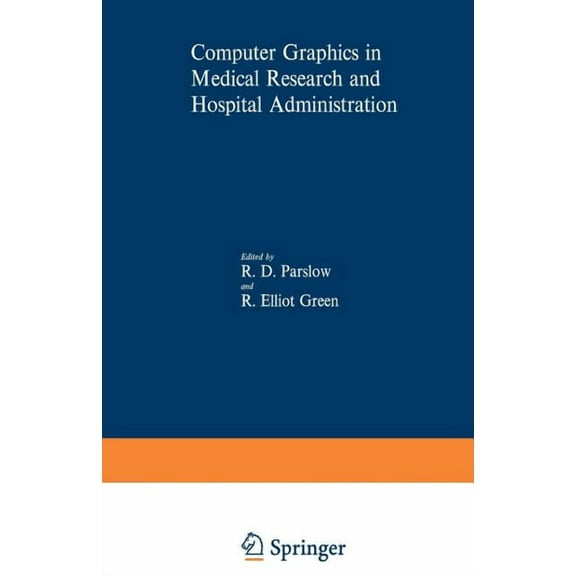 Computer Graphics in Medical Research and Hospital Administration, (Paperback)