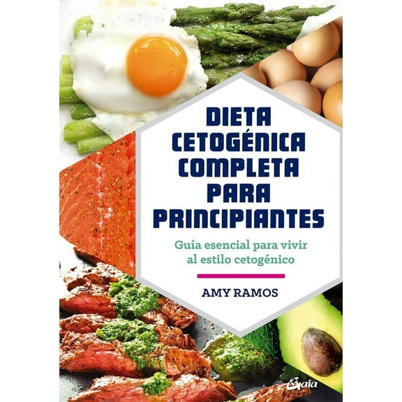 Dieta CetogÃ©nica Completa Para Principiantes: GuÃ­a Esencial Para Un Estilo de Vida CetogÃ©nico, (Paperback)