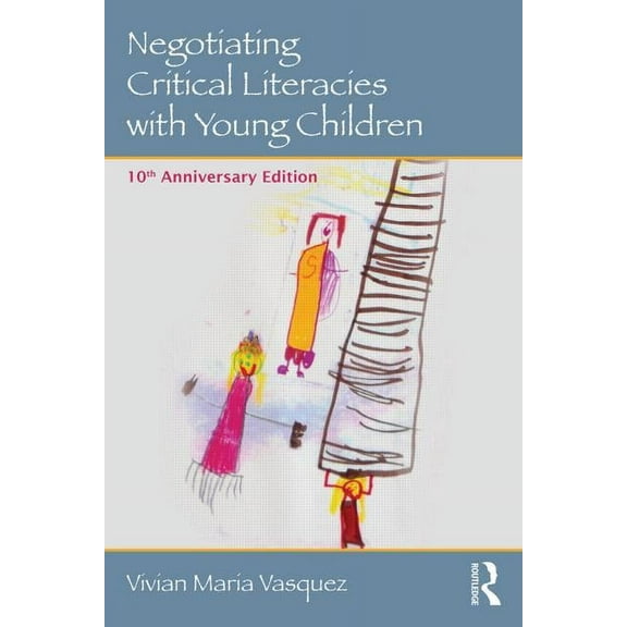 Language, Culture, and Teaching Negotiating Critical Literacies with Young Children: 10th Anniversary Edition, (Paperback)