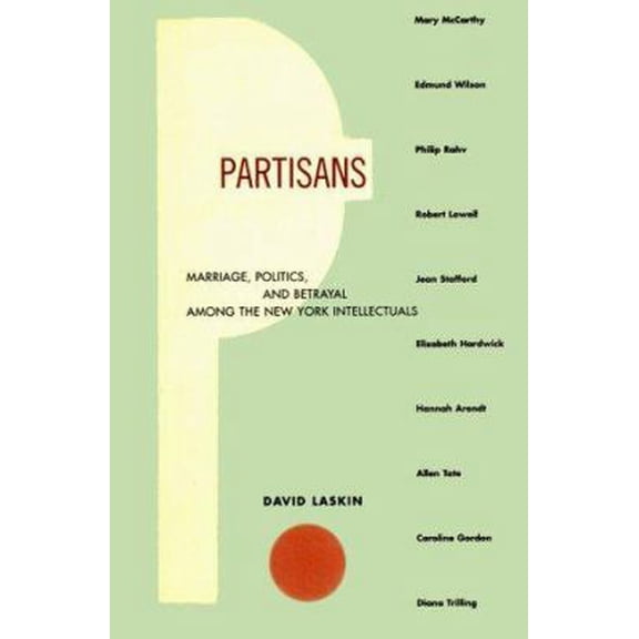 Pre-Owned Partisans: Marriage, Politics, and Betrayal among the New York Intellectuals (Hardcover) 0684815656 9780684815657