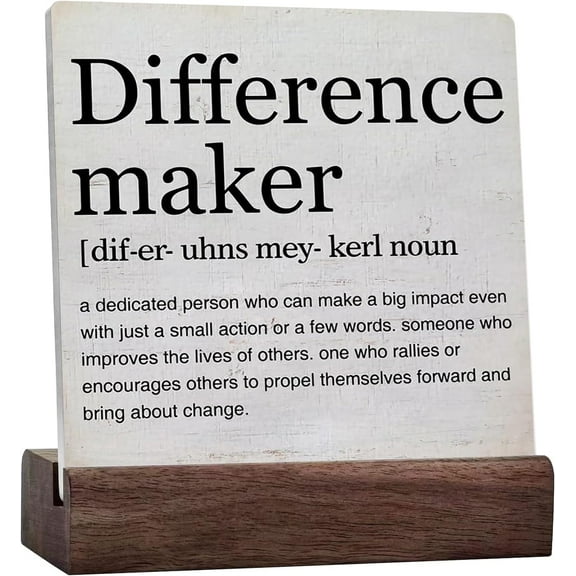 Difference Maker Gift Difference Maker Definition Art Ceramic Table Sign Desk Decorative Wood Sign Home Office Decor for Table Shelf