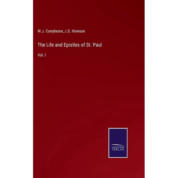The Life and Epistles of St. Paul : Vol. I (Hardcover)