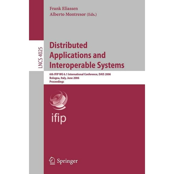 Distributed Applications and Interoperable Systems: 6th Ifip Wg 6.1 International Conference, Dais 2006, Athens, Greece,, (Paperback)