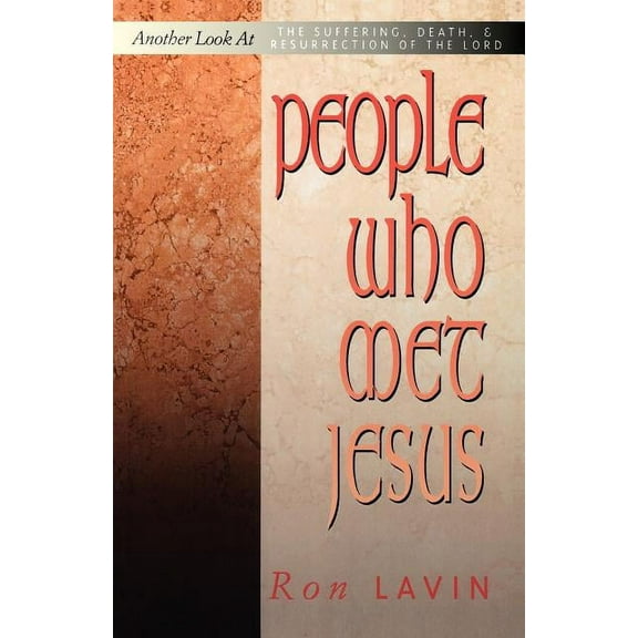People Who Met Jesus: Another Look at the Suffering, Death, and Resurrection of the Lord (Paperback)