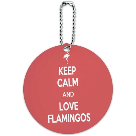 Keep Calm And Love Flamingos Pink Bird R
