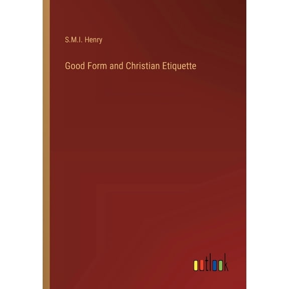 Good Form and Christian Etiquette (Paperback)
