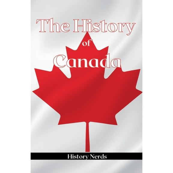 World History The History of Canada, (Paperback)
