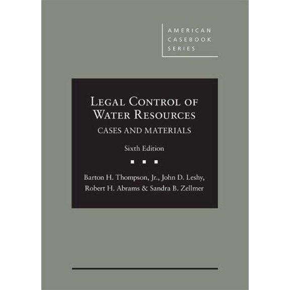 Pre-Owned Legal Control of Water Resources: Cases and Materials (American Casebook Series), 9781683289838, 1683289838, Hardcover, 6 edition