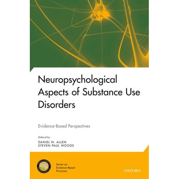 Pre-Owned Neuropsychological Aspects of Substance Use Disorders: Evidence-Based Perspectives (Hardcover) by Daniel N Allen, Steven Paul Woods
